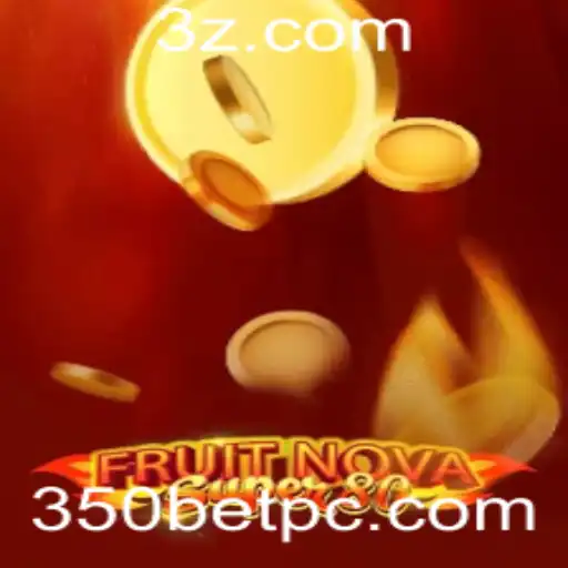 Tudo o que você precisa saber sobre FruitNovaSuper80 e 350BET
